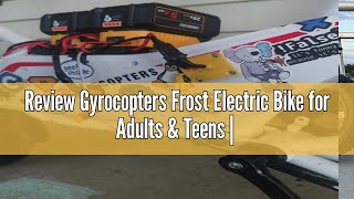 Review Gyrocopters Frost Electric Bike for Adults amp Teens  UL2849 Safe Folding Ebike 350W Brushless [upl. by Veneaux99]