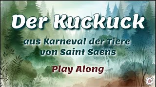 Der Kuckuck aus Karneval der Tiere Play Along  Saint Saens Le Coucou  Chukoo Listening Map [upl. by Oisacin]