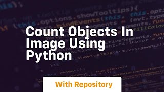 Count objects in image using python [upl. by Story155]