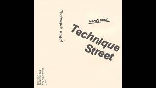 Technique Street  Heres Your Technique Street [upl. by Ydderf]