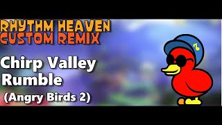 Rhythm Heaven Custom Remix  Chirp Valley Rumble Angry Birds [upl. by Vincents]