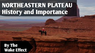 Northeastern Plateau  History and Importances [upl. by Uriisa517]