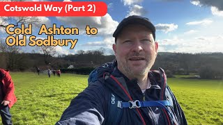 Cotswold Way Part 2  Cold Ashton to Old Sodbury [upl. by Ladnar]