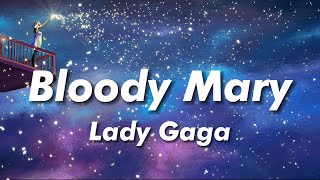 Lady Gaga  Bloody Mary Lyrics [upl. by Cash]