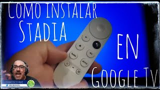 Cómo instalar Stadia en Google TV el nuevo Chromecast Google TV [upl. by Artimed]