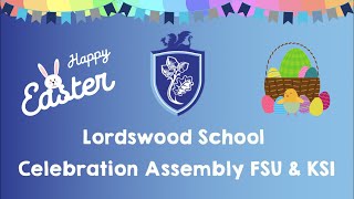 FSU amp KS1 Lordswood Easter amp Celebration Assembly Term 4  Week 6 [upl. by Carman735]