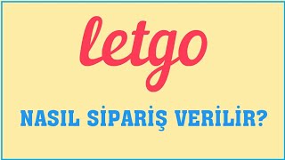 Letgo Nasıl Sipariş Verilir Sipariş Oluşturma [upl. by Jean]