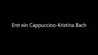 Erst ein Cappuccino  Kristina Bach [upl. by Acinoda]