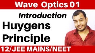 Class 12 Chapter 10 II Wave Optics 01  Introduction amp Huygens Principle  WaveFront II JEENEET [upl. by Inalej687]