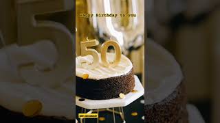 Happy Birthday Song Birthday Song for your 50th Birthday shortvideo [upl. by Ahsatam525]