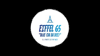 EIFFEL 65 Blue Da Ba Dee DJ Ponte Ice Pop Mix [upl. by Oneladgam]