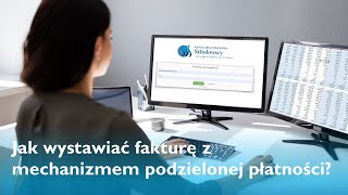 Jak wystawiać fakturę z mechanizmem podzielonej płatności [upl. by Dreeda]