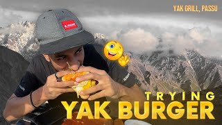 Trying YAK BURGER first time in Life 🤤  Yak Grill  Rainbow Bridge  Shimshal  Borith Lake  EP 8 [upl. by Ahsatal81]