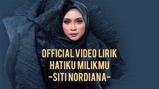 Hatiku Milikmu  Siti Nordiana Lirik Video [upl. by Ttsepmet601]