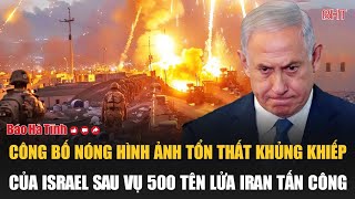 Công bố nóng hình ảnh tổn thất khủng khiếp của Israel sau vụ 500 tên lửa Iran tấn công [upl. by Airam]