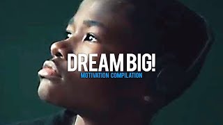 DREAM BIG  New Motivational Video Compilation for Success amp Studying [upl. by Okiram]