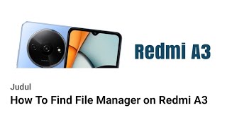 How To Find File Manager on Redmi A3 [upl. by Dnamron]