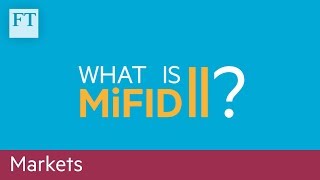 Mifid II regulations the impact explained [upl. by Kamerman]