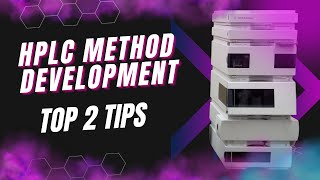 Top 2 tips for HPLC method development [upl. by Enutrof561]