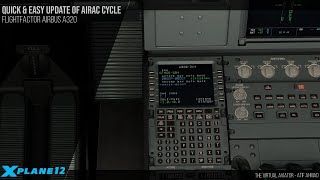 Quick and Easy Way to Update the AIRAC Cycle for FlightFactor Airbus A320 Ultimate in XPlane 12 [upl. by Anglo]