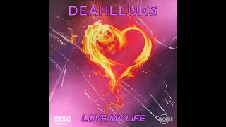 Love My Life Mix Love DeahllukS [upl. by Harve469]