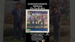 Los Hermanos Banda De Salamanca Esa Fue Mi Novia [upl. by Battista]