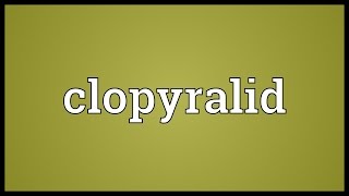 Clopyralid Meaning [upl. by Dorette889]