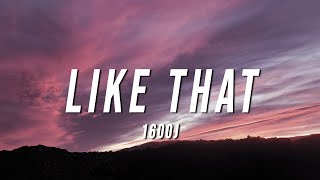 1600j  Like That Lyrics [upl. by Bertrando]