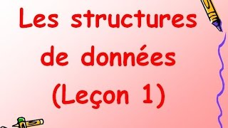 Structures de données Leçon 1 [upl. by Aicertap841]