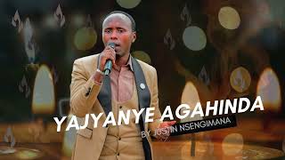 YAJYANYE AGAHINDA by JUSTIN Nsengimana [upl. by Benge195]