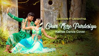 Sri Lanka‘s First Kathak Dance Cover  Ghar More Pardesiya  Leakhani amp Lakshitha [upl. by Twedy]