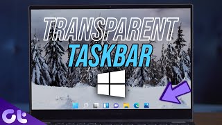 How to Get Transparent Taskbar on Windows 11  Guiding Tech [upl. by Eecyaj]