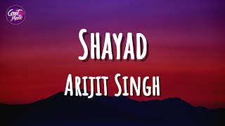 Arijit Singh  Pritam  Shayad Lyrics [upl. by Anelaf]