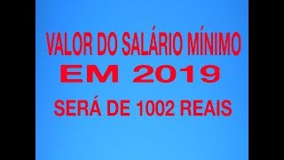 salário mínimo de R 1 002 para 2019 [upl. by Crescin465]