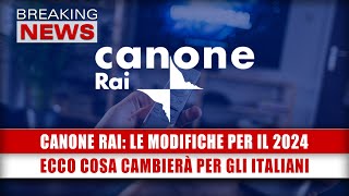 Canone Rai Le Modifiche Per Il 2024 Ecco Cosa Cambierà Per Gli Italiani [upl. by Amor]