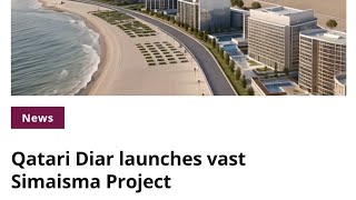 Qatari Diar launches vast Simaisma Project  Qatar New Projects News [upl. by Renba]