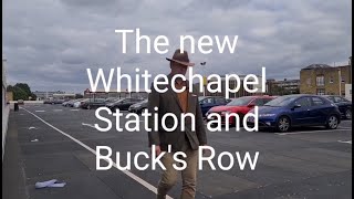 The new Whitechapel Station and Bucks Row [upl. by Vicki571]