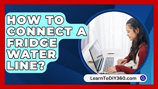 How To Connect A Fridge Water Line  LearnToDIY360com [upl. by Atined]