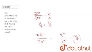 The circumferences of two circles are in the ratio 23 What is the ratio between their areas [upl. by Wylde]