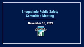 20241118 Snoqualmie Public Safety Committee meeting [upl. by Goodyear122]