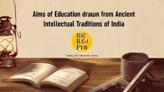 1 Aims of Education drawn from the Ancient Intellectual Traditions of India [upl. by Frodine805]