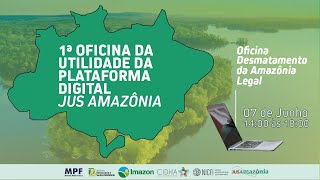 Oficina Jus Amazônia  Desmatamento da Amazônia Legal [upl. by Ammadis]