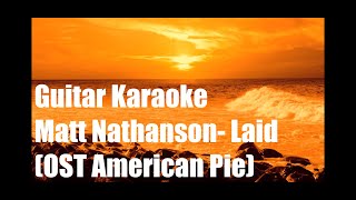 Matt Nathanson  Laid OST American Pie  Guitar Karaoke  Караоке под гитару [upl. by Washington]