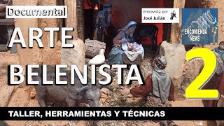 Documental Arte Belenista – Ep 2 TALLER HERRAMIENTAS Y TÉCNICAS [upl. by Idden]