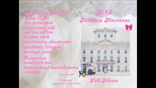 K12 Melanie Martinez Full Album [upl. by Raddy]