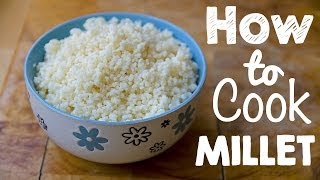 AWESOME GLUTENFREE FOOD How to Cook Millet [upl. by Tullusus822]