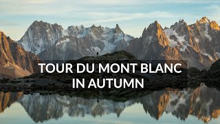 The Tour du Mont Blanc in Autumn [upl. by Airtal]