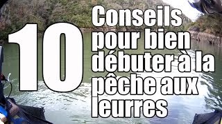 10 conseils pour bien débuter à la pêche aux leurres [upl. by Marchak]