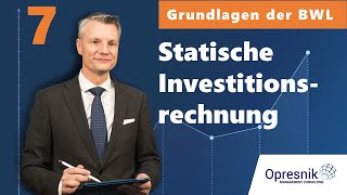 Vorlesung Grundlagen der BWL für alle Teil 7  Statische Investitionsrechnung [upl. by Cedar232]