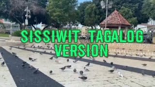 SISSIWIT TAGALOG VERSION WITH LYRICS  isabelstyle2686 joviealmoite8243 sissiwittagalogversion [upl. by Nilreb371]